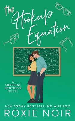 The Hookup Equation: A Professor / Student Romance by Noir, Roxie