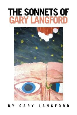 The Sonnets of Gary Langford by Langford, Gary