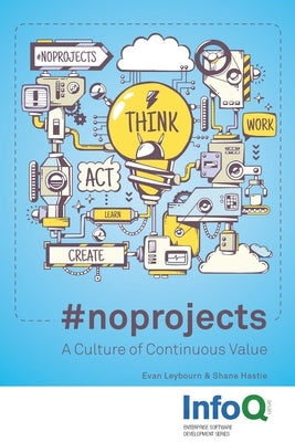 #noprojects: A Culture of Continuous Value by Leybourn, Evan