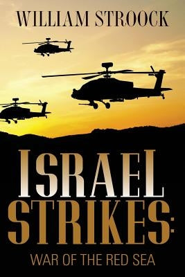 Israel Strikes: War of the Red Sea by Stroock, William