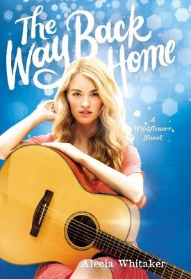 The Way Back Home by Whitaker, Alecia