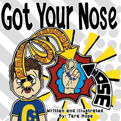 Got Your Nose: A new take on an old game! by Hope, Tara