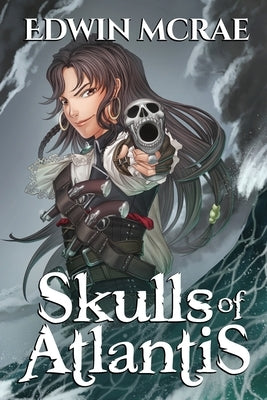 Skulls of Atlantis: A Gamelit Pirate Adventure by McRae, Edwin