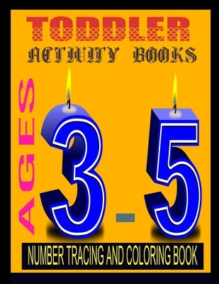 Toddler Activity Books Ages 3-5: Number Tracing and Coloring Book by Tracingg, Nummbers