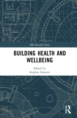 Building Health and Wellbeing by Emmitt, Stephen