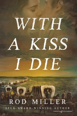 With a Kiss I Die by Miller, Rod