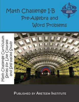 Math Challenge I-B Pre-Algebra and Word Problems by Reynoso, David