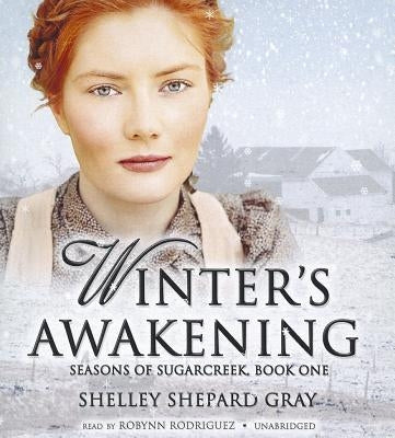 Winter's Awakening: Seasons of Sugarcreek, Book One by Gray, Shelley Shepard