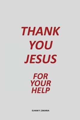 Thank You Jesus by Zakaria, Elham y.