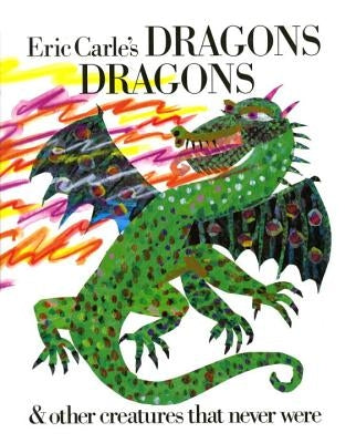 Eric Carle's Dragons, Dragons by Carle, Eric