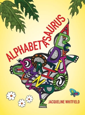 Alphabetasaurus by Whitfield, Jacqueline