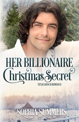 Her Billionaire Christmas Secret by Summers, Dana Rae