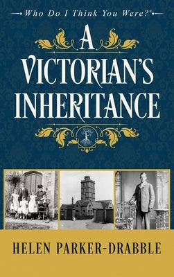 A Victorian's Inheritance by Parker-Drabble, Helen