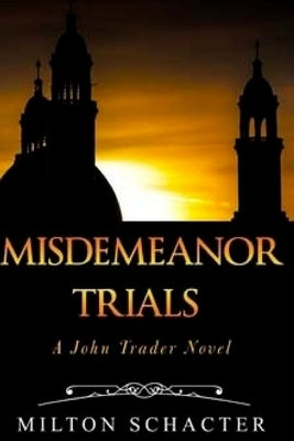 Misdemeanor Trials by Schacter, Milton