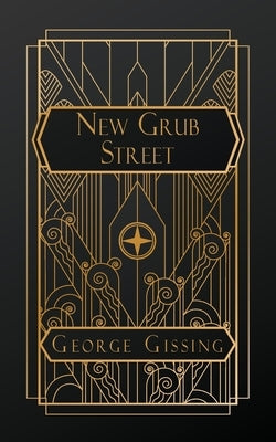 New Grub Street by Gissing, George