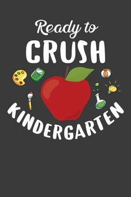 Ready To Crush Kindergarten: First Day of School Kid's Adventure Book by Designs, Frozen Cactus