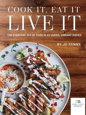 Cook it Eat it Live it by Kenny, Jo