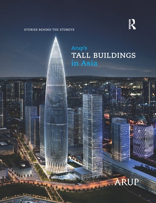 Arup's Tall Buildings in Asia: Stories Behind the Storeys by Ho, Goman Wai-Ming