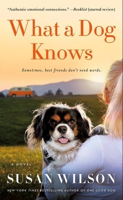 What a Dog Knows by Wilson, Susan