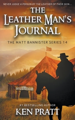 The Leather Man's Journal: A Christian Western Novel by Pratt, Ken