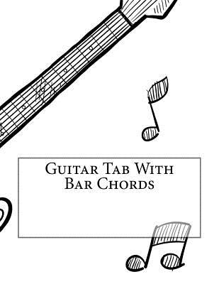 Guitar Tab With Bar Chords by Journals, Tlk