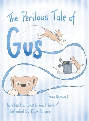 The Perilous Tale of Gus by Barbosa, Anna