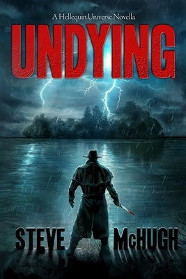 Undying: A Hellequin Universe Novella by McHugh, Steve