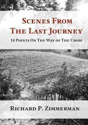 Scenes From The Last Journey by Zimmerman, Richard P.