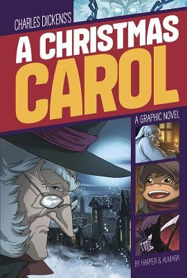 A Christmas Carol: A Graphic Novel by Dickens, Charles