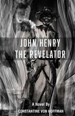 John Henry the Revelator by Von Hoffman, Constantine