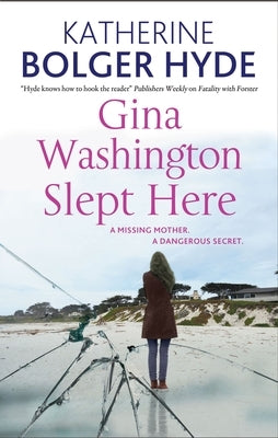 Gina Washington Slept Here by Hyde, Katherine Bolger