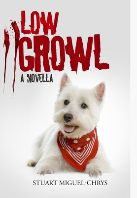 Low Growl: A Novella by Miguel-Chrys, Stuart