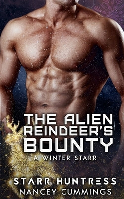 The Alien Reindeer's Bounty by Huntress, Starr