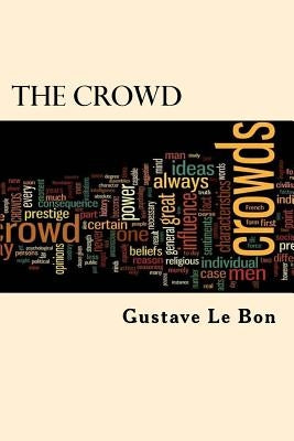 The Crowd by Le Bon, Gustave