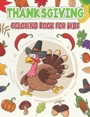 Thanksgiving Coloring Book For Kids: Thanksgiving Coloring & Activity Books For Kids Ages 2-5 - Thanksgiving Gift Idea For Preschoolers, Toddlers / Fu by Publishers, Brosse Creative