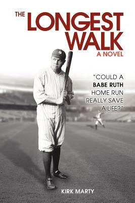 The Longest Walk by Marty, Kirk