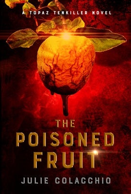 The Poisoned Fruit: A Topaz Tenkiller Novel by Colacchio, Julie