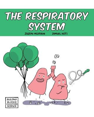 The Respiratory System by Hiti, Samuel