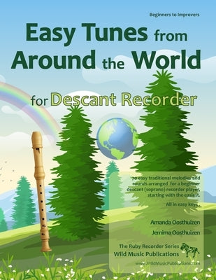 The Ruby Recorder Book of Tunes from Around the World: 70 Traditional melodies and rounds from 28 countries arranged especially for beginner Recorder by Oosthuizen, Jemima