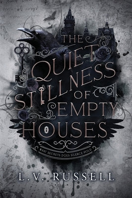 The Quiet Stillness of Empty Houses by Russell, L. V.