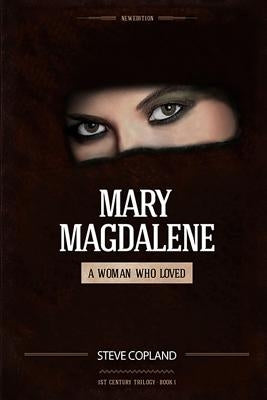 Mary Magdalene: A Woman Who Loved by Copland, Steve