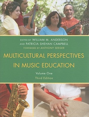 Multicultural Perspectives in Music Education, Volume I, Third Edition by Anderson, William M.