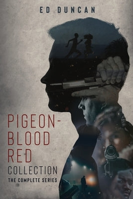 Pigeon-Blood Red Collection: The Complete Series by Duncan, Ed