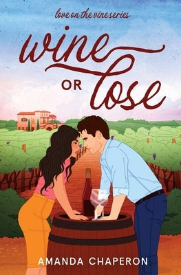 Wine or Lose by Chaperon, Amanda