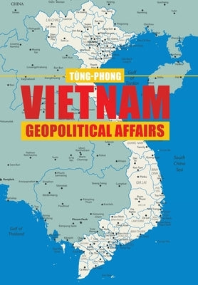 Vietnam Geopolitical Affairs by Tùng-Phong