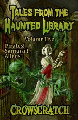 Tales From The Haunted Library: Volume Five by Crowscratch