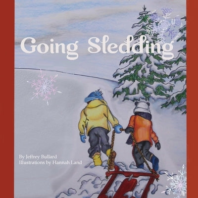 Going Sledding by Bullard, Jeffrey