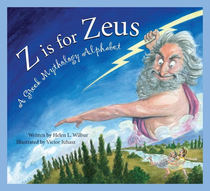 Z Is for Zeus: A Greek Mythology Alphabet by Wilbur, Helen L.