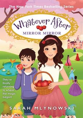 Mirror Mirror: Return to Snow White (Whatever After #17) by Mlynowski, Sarah