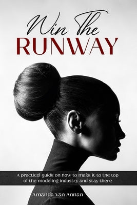 Win the Runway by Van Annan, Amanda